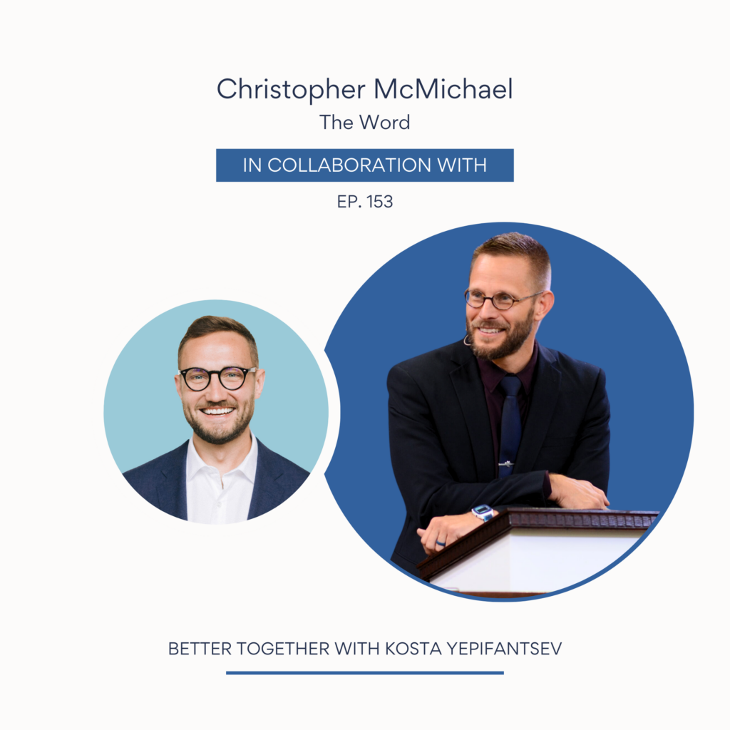 Christopher McMichaels, Kosta Yepifantsev, Cookeville Podcast, Cookeville, Kosta, Engrafted Word Church, Engrafted Word Podcast, Cookeville Church Podcast 