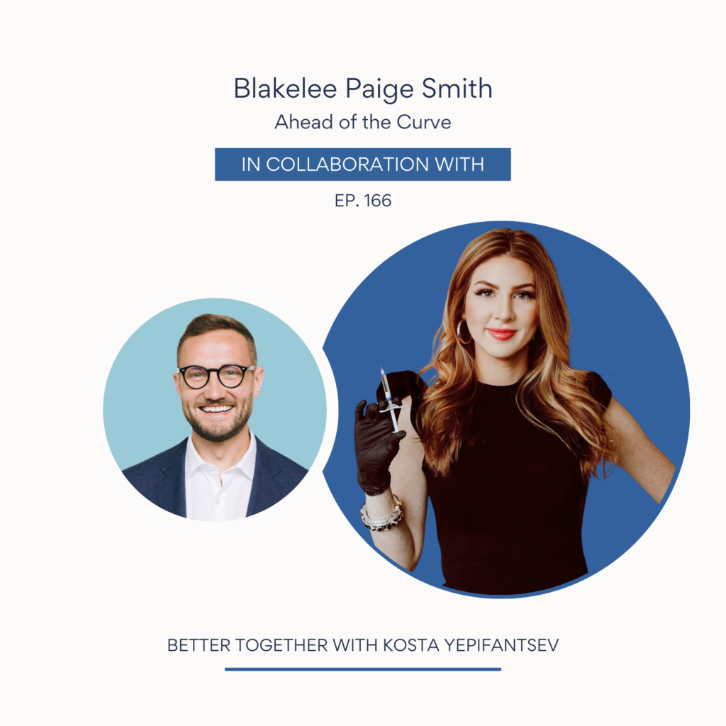 Blakelee Paige Smith Skin and Aesthetics Cookeville, TN Better Together with Kosta Yepifantsev, Cookeville Podcast 